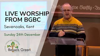 24th December  live streamed worship from Bessels Green Baptist Church Sevenoaks Kent [upl. by Alrep]