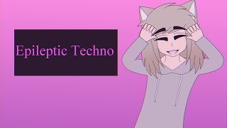 Epileptic Techno Animation Meme Fw [upl. by Ilenna]