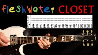 Fleshwater Closet Guitar Tab Lesson  Tabs Cover [upl. by Newberry]