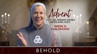 Week Three  Behold Advent with Sr Miriam James Heidland SOLT [upl. by Margetts]