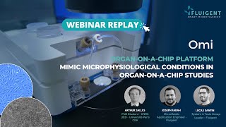 Webinar  Automated Fluid Control for OrganonaChip Models Omi  Fluigent [upl. by Merritt708]