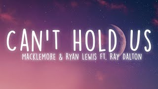 Macklemore amp Ryan Lewis  Cant Hold Us Lyrics ft Ray Dalton [upl. by Gnel]