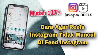 Cara Agar Reels Tidak Muncul Di Feed Instagram [upl. by Liuka]