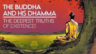 The Buddha and His Dhamma  The Deepest Truths of Existence [upl. by Idac930]