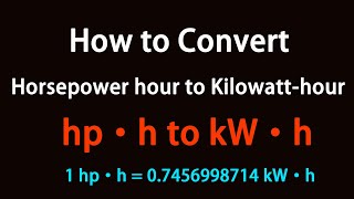 How to Convert Horsepower hour to Kilowatthour [upl. by Ecahc]