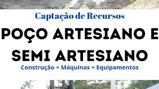 Captação de Recursos para Poço Artesiano ou Poço Semi Artesiano Construção Máquinas Equipamentos [upl. by Ybbed]