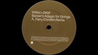 William Ørbit  Barbers Adagio For Strings Ferry Corsten Remix WEA Records 1999 [upl. by Reggi236]