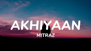 MITRAZ  Akhiyaan official music plz viral song [upl. by Hallimaj]