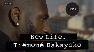 TIÉMOUÉ BAKAYOKO  New Life 🔴⚫  Reculer pour mieux sauter [upl. by Lamraj715]