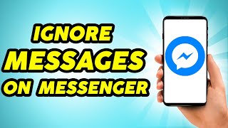 How To Ignore Messages on Messenger iPhone And Android  EASY TUTORIAL [upl. by Nema430]