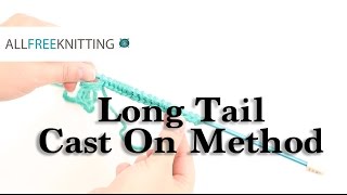 Learn the Long Tail Cast On Method [upl. by Regnig]