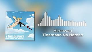 Tinamaan Na Naman  Himawari [upl. by Bang]