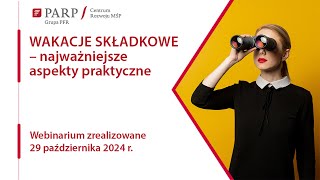 Wakacje składkowe – najważniejsze aspekty praktyczne [upl. by Anyehs]