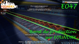 Boost de production  FOUNDRY FR E047 gameplayfr letsplayfr foundry [upl. by Reimer907]