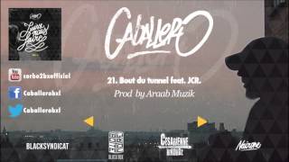 21 Caballero  Bout du tunnel feat JCR [upl. by Ofilia146]