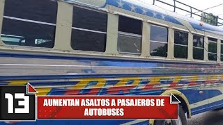 Aumentan asaltos a pasajeros de autobuses [upl. by Eardnaed]