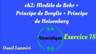 Ep 17Atomistique Exercice 18 Principe de Broglie  Principe de Heisenberg  en arabe [upl. by Pauline784]