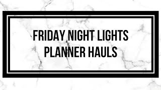 Friday Night Lights  Planner Hauls [upl. by Nogras]