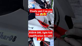 Finally part 2 v aagya full modification in R15V4 DRL light 😱😯trending r15v4 ytshorts viralvideo [upl. by Refotsirk352]