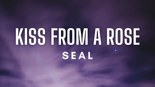 Seal  Kiss From A Rose Lyrics [upl. by Zilef]