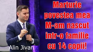 Alin Jivan Marturie  povestea mea  Mam nascut intro familie cu 14 copii [upl. by Eiramanna567]