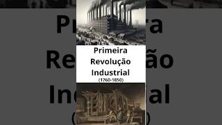 Primeira Revolução Industrial 17601850 shorts historia [upl. by Ynafetse185]