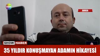 35 yıldır konuşmayan adamın hikayesi [upl. by Bashuk]