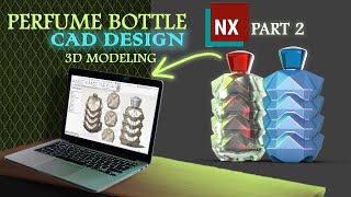 Custom Perfume Bottle Design in NX CAD  CAD Design  3D Modeling [upl. by Rosenblast]