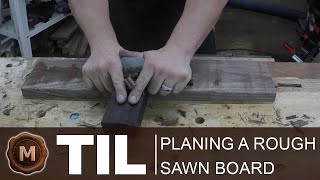 How to Plane a Rough Sawn Board [upl. by Ttocs]