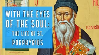 With the Eyes of the Soul The Life of St Porphyrios [upl. by Larentia]