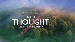 Train of Thought  30Minute Guided Visualisation Meditation [upl. by Kola217]