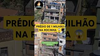 PRÉDIO DE 1 MILHÃO DE REAIS NA FAVELA DA ROCINHA rocinha favela riodejaneiro [upl. by Brockwell]