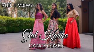 Gal Karke 🌸  Dance Cover  Ft Falak and Ekta  Sowmya Shah [upl. by Eigram]