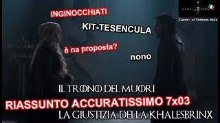 RECENSIONE GAME OF THRONES 7X03 RIASSUNTO ACCURATISSIMO quotLA GIUSTIZIA DELLA KHALESBRINXquot [upl. by Marquet]