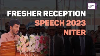 Fresher Reception speech 2023 ।।NITER TV।। A to Z ।। [upl. by Samal835]