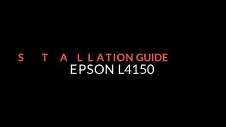 How to Install and Uninstall Epson L4150 [upl. by Lopes]