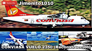 🚨FALLO EN LOS CONTROLES🚨 Reconstrucción Vuelo 2350 de Conviasa [upl. by Jung682]