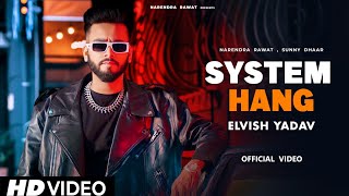 Elvish Yadav  SYSTEM HANG  Official music video  TheSocialFactory  new song 2023 [upl. by Ludewig444]