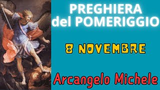 Preghiera del Pomeriggio  Preghiera allArcangelo Michele 8 Novembre [upl. by Sikleb]