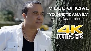 Zacarías Ferreira  Yo Que Te Amaba VÍDEO OFICIAL ULTRA HD 4K [upl. by Hollah]