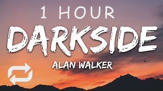 1 HOUR 🕐  Alan Walker  Darkside Lyrics ft AuRa and Tomine Harket [upl. by Nonah]