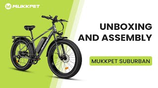 Mukkpet Suburban Unboxing and Assembly Mukkpet EBike [upl. by Ielerol]