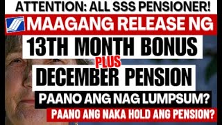 ALL SSS PENSIONER MAAGANG RELEASE NG 13TH MONTH PAY AT DEC PENSION 2024  WHAT IF NAG LUMPSUMHOLD [upl. by Wynny]