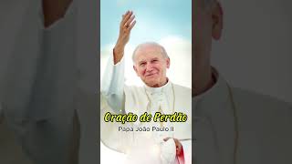 Oração de Perdão Papa João Paulo II [upl. by Anaiv625]