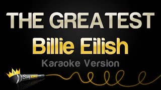 Billie Eilish  THE GREATEST Karaoke Version [upl. by Namso]