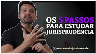 Os 5 passos para você estudar jurisprudência 🔥 [upl. by Cartwright417]