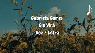 Gabriela Gomes  Ele Virá Lyric Video [upl. by Northway]