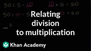 Examples relating multiplication to division  3rd grade  Khan Academy [upl. by Harobed913]