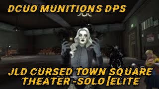 DCUO MUNITIONS DPS JLD Cursed Town Square Theater solo Elite [upl. by Yderf]