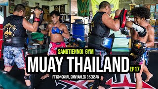 Muay Thailand EP17  Sangtiennoi Gym ft Seksan Kongchai Suriyanlek [upl. by Ingold]